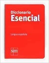 DICCIONARIO SM ESENCIAL LENGUA ESPAÑOLA