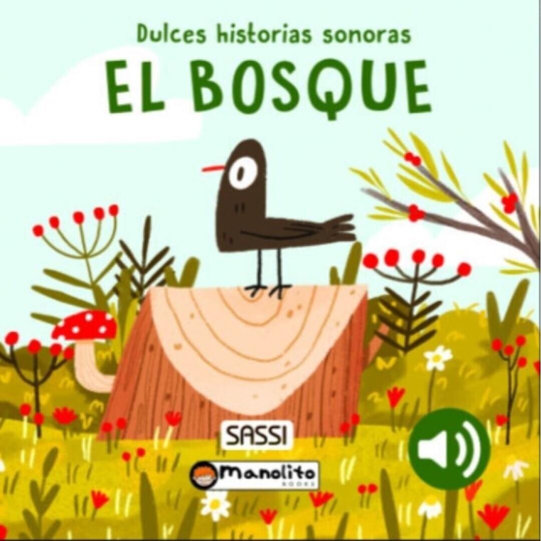 MANOLITO BOOKS DULCES HISTORIAS SONORAS EL BOSQUE